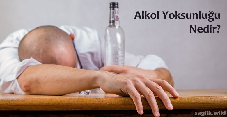 alkol yoksunlugu nedir belirtileri nedenleri tedavisi