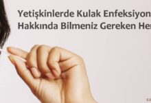 Yetişkinlerde Kulak Enfeksiyonları